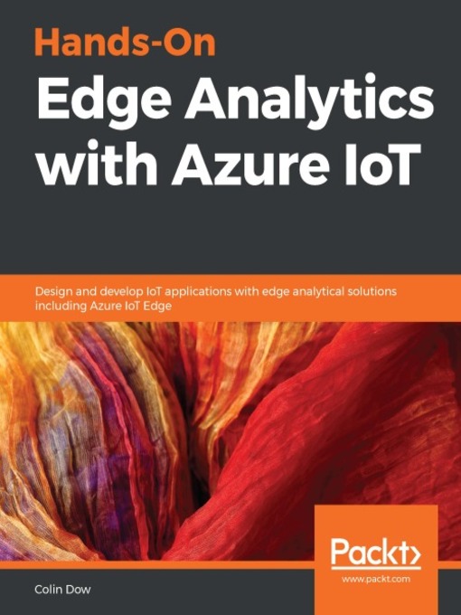 Title details for Hands-On Edge Analytics with Azure IoT by Colin Dow - Available